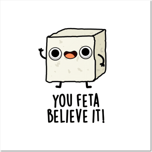 You Feta Believe It Funny Cheese Pun Posters and Art